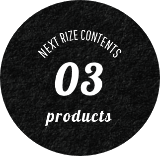 NEXT RIZE CONTENTS 03 products
